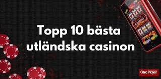 Utländska Casino En Djupgående Guide till Spel och Bonusar 704768127